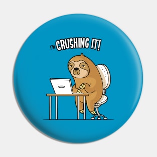 I'm Crushing It - Sloth Programmer Edition Pin