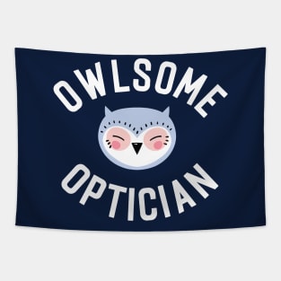 Owlsome Optician Pun - Funny Gift Idea Tapestry