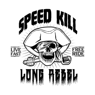 Speed kill live fast free ride long rebel T-Shirt