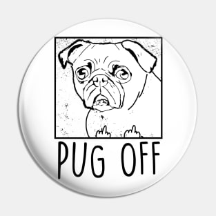 Pug Off funny Pin