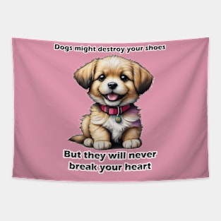 Dogs will never break your heart Tapestry