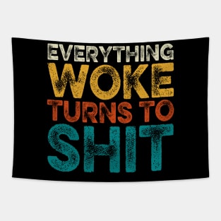 Everything Woke Turns To Shit Tapestry