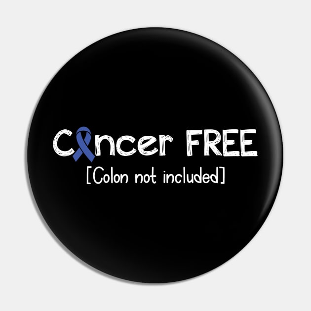 Cancer FREE- Colon Cancer Gifts Colon Cancer Awareness Pin by AwarenessClub