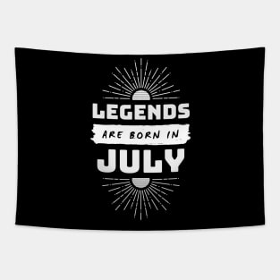 Legends Are Born In July Tapestry