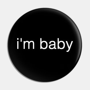 i'm baby #2 (white font) Pin