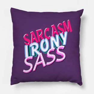 Sarcasm, Irony, Sass! Pillow