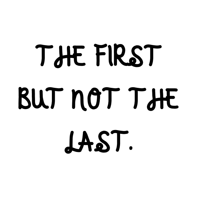 The first but not the last by Word and Saying