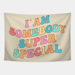 I am Somebody Super Special Tapestry