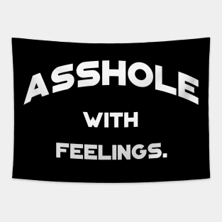 Asshole with feelings t-shirt Tapestry