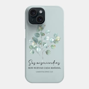 Sus misericordias son nuevas cada mañana spanish bible verse Phone Case