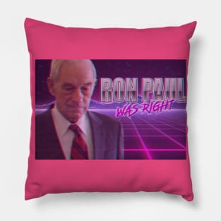 Ron Paul Was Right Pillow