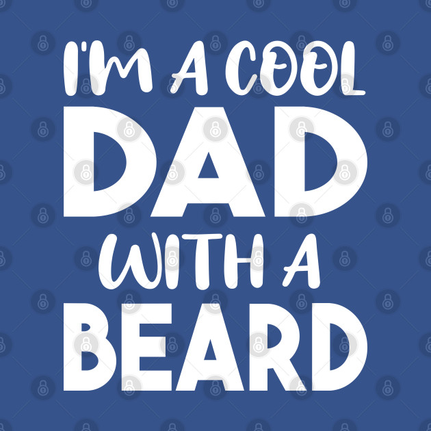 Discover I'm A Cool Dad With A Beard - Bearded Dad - T-Shirt