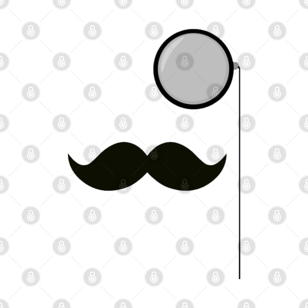 Monocle And Mustache Feel Like A Sir by latebirdmerch