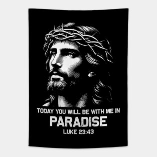 Luke 23:43 Today You Will Be With Me In Paradise Tapestry