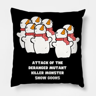 Attack of the Deranged Mutant Killer Monster Snow Goons Calvin Snowman Snowmen Christmas Funny Gift Hobbes Weird Snow Man Woman Weird Christmas Pillow