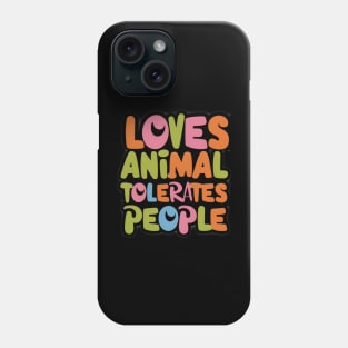 loves animals tolerates people quote Cat Lover & Dog Love Phone Case