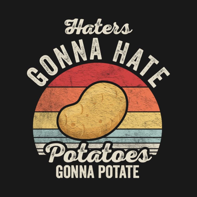 Retro Vintage Gonna Hate Potatoes Gonna Potate Funny Potato Veggie Vegan Lover Gift by SomeRays