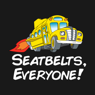 Seabelts everyone T-Shirt