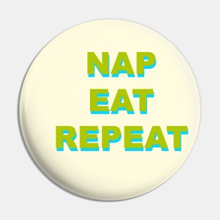 Nap Eat Repeat Pin