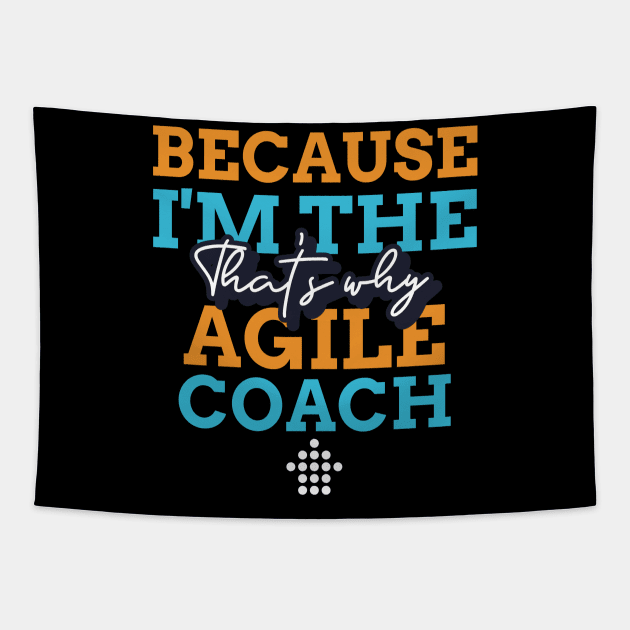"Because I'm the Agile Coach that's why" Tapestry by Salma Satya and Co.