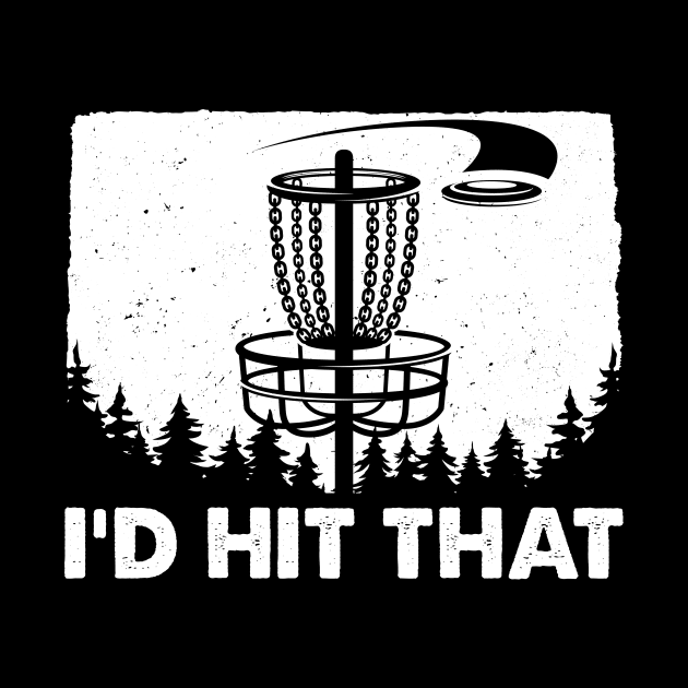 I'd Hit That Disc Golf Sport by LolaGardner Designs