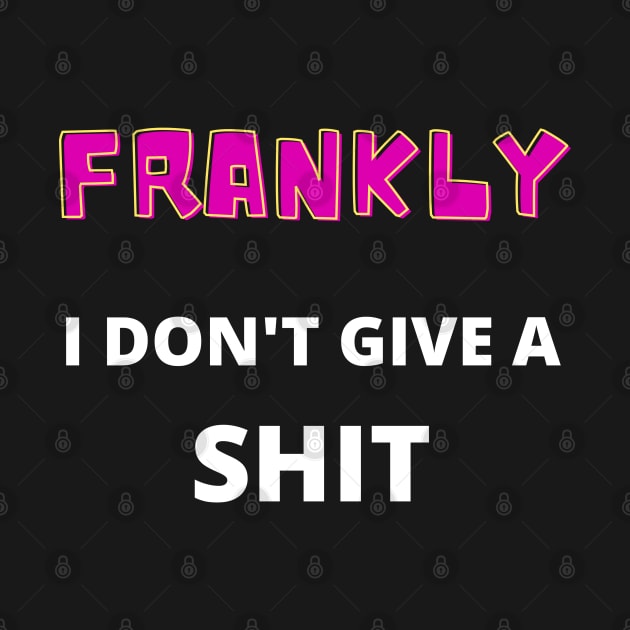 Frankly by Plush Tee