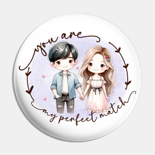 You are my perfect match Pin