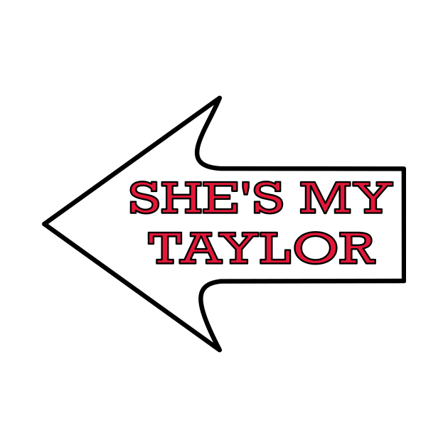 She's My Taylor Chiefs Fan Couples Male by Makes by Mace