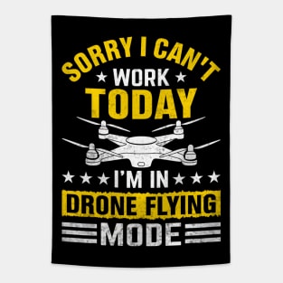 Sorry I Cant Work Today Funny Drone Pilot Quotes Tapestry