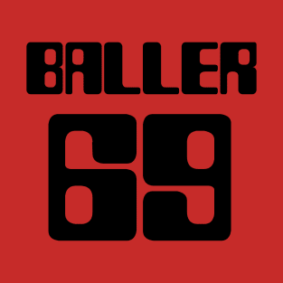 Baller 69 Athlete T-Shirt