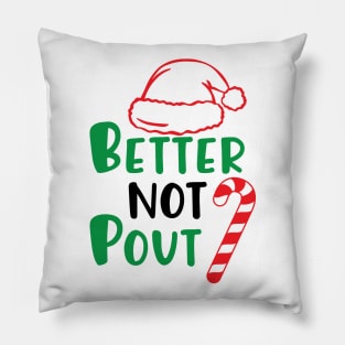 Better not pout Pillow