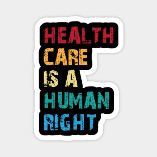 Health Care Is A Human Right Magnet