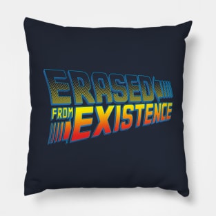 Erased From Existence Pillow