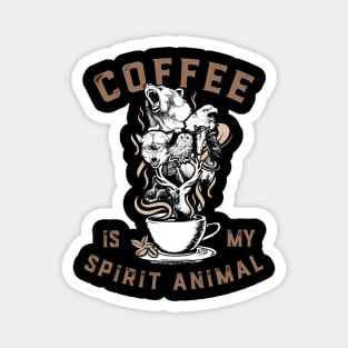 Coffee Is My Spirit Animal! Magnet