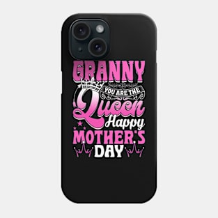 Funny Granny You Are The Queen Happy Mother's Day Phone Case