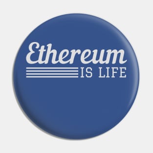 Ethereum is Life Pin