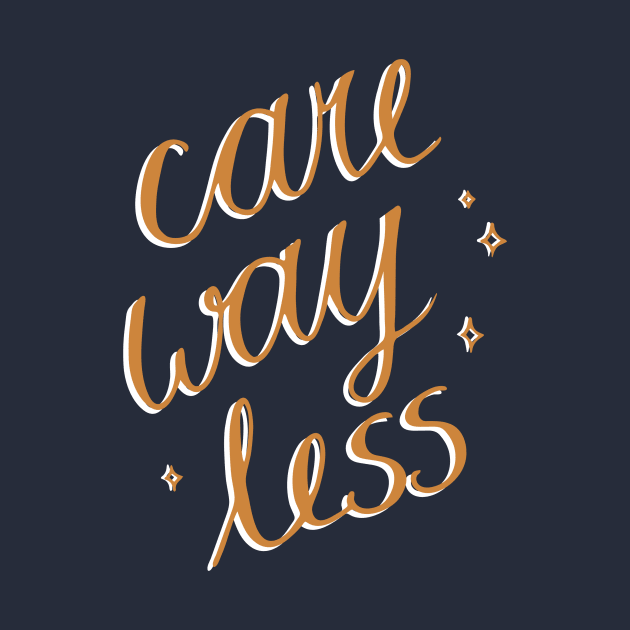 Care Way Less by Barlena