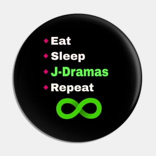 Eat, Sleep, J-Dramas, Repeat with infinity symbol Pin