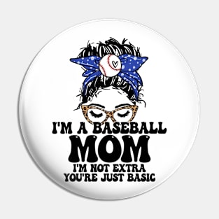 I'm A Baseball Mom I'm Not Extra You're Just Basic Messy Bun Pin