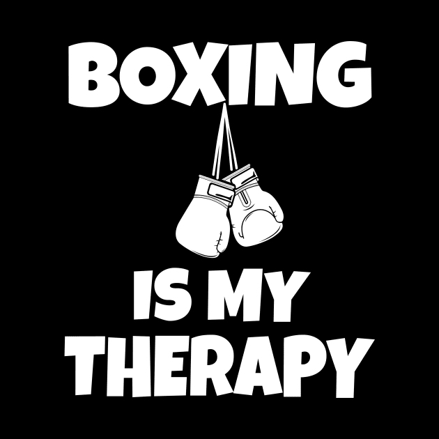 Boxing Is My Therapy by Work Memes
