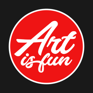 Art is fun T-Shirt