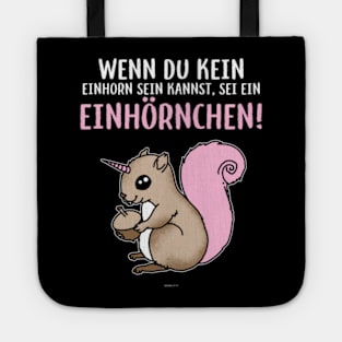 Wenn Du Kein Einhorn Squirrel Unicorn T-shirt Tote