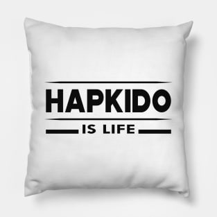 Hapkido is life Pillow