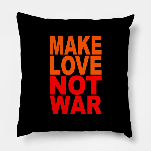 Make love not war Pillow by Evergreen Tee