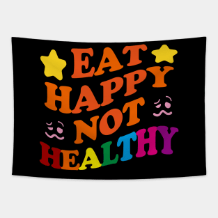 Eat Happy Not Healthy Tapestry