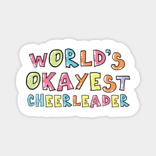 World's Okayest Cheerleader Gift Idea Magnet