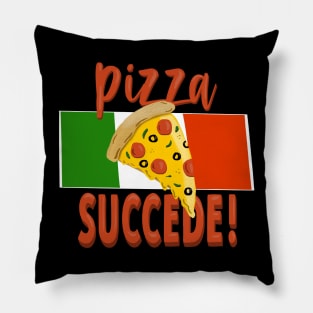 Pizza Succede!  Pizza Happens Funny Italian Food Language Saying Pillow