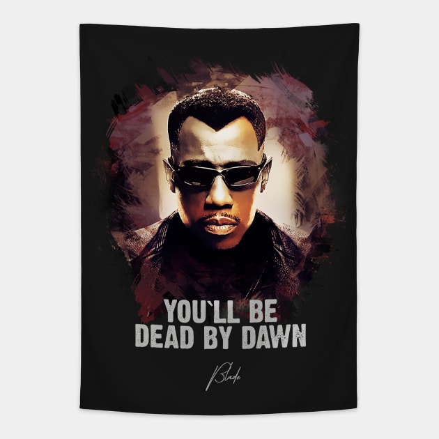 You`ll Be Dead By Dawn - BLADE Tapestry by Naumovski