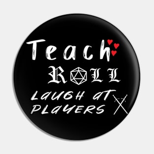 D20 Teach Roll Laugh at Players Pin