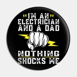 I'm An Electrician And A Dad Nothing Shocks Me Pin